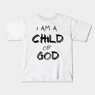 I Am A Child Of God-D Kids T-Shirt